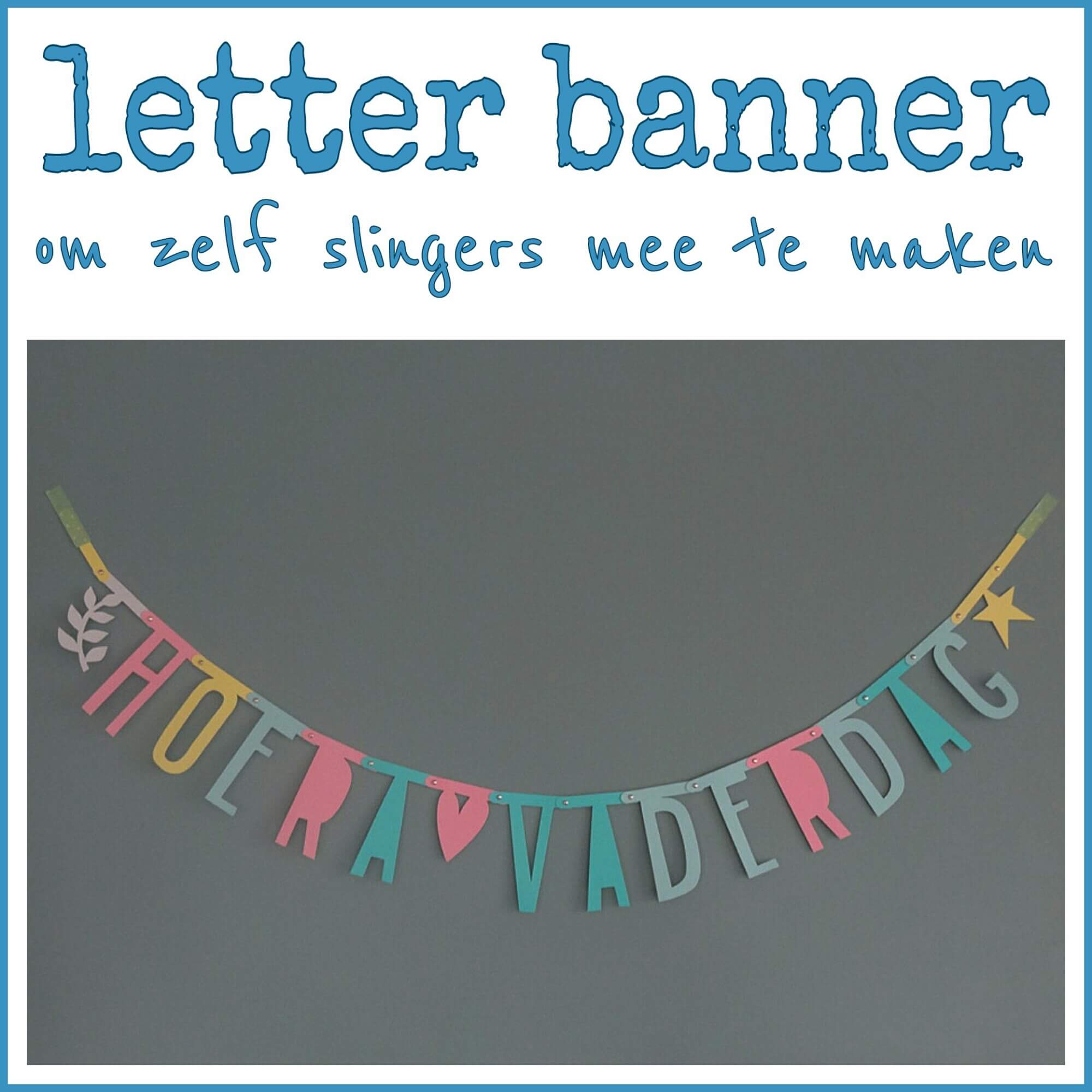Letter banner om zelf slingers mee te maken - Leuk met Leuk met kids