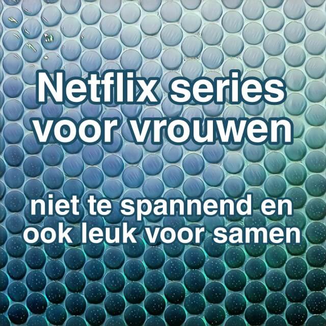 Netflix series voor vrouwen, niet te spannend, ook leuk voor samen. Ik weet het, er zijn vrouwen die wel van spannende series houden. Maar ik niet en veel van mijn vriendinnen ook niet. Daarom deel ik mijn favoriete Netflix series voor vrouwen, die niet te spannend zijn. Natuurlijk zijn ze ook leuk voor mannen, of om samen met je partner te kijken.